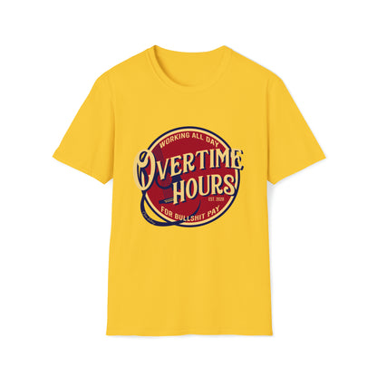 overtime hours Unisex Softstyle T-Shirt