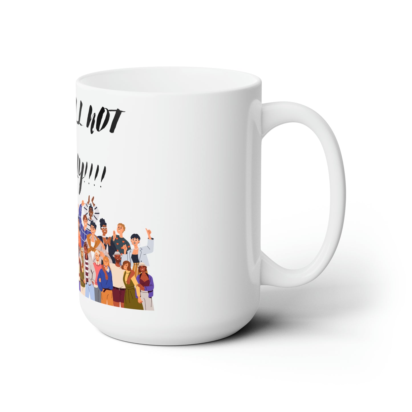 Not Again Ceramic Mug 15oz