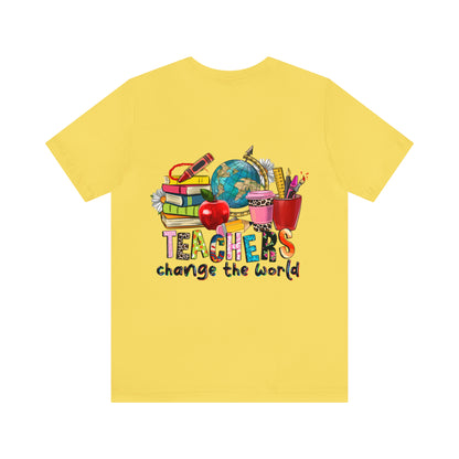 Teachers change the world Unisex Jersey Short Sleeve Tee