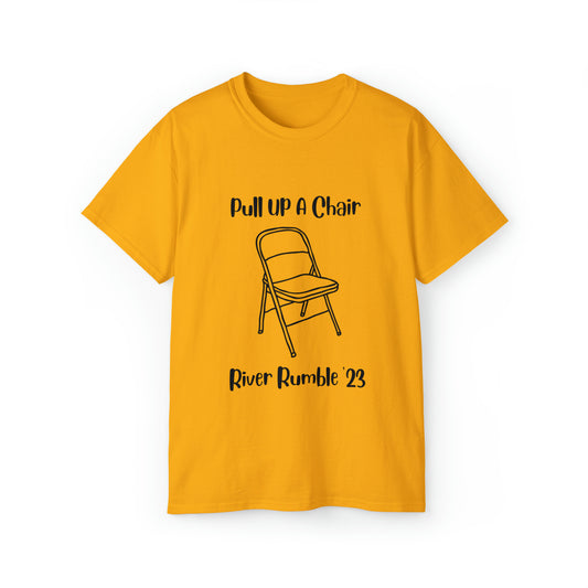 Pull up a chair Unisex Ultra Cotton Tee