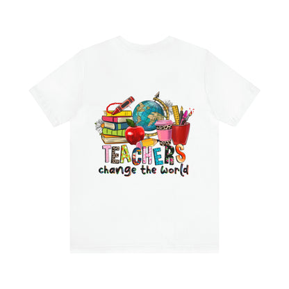 Teachers change the world Unisex Jersey Short Sleeve Tee