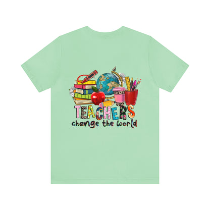 Teachers change the world Unisex Jersey Short Sleeve Tee