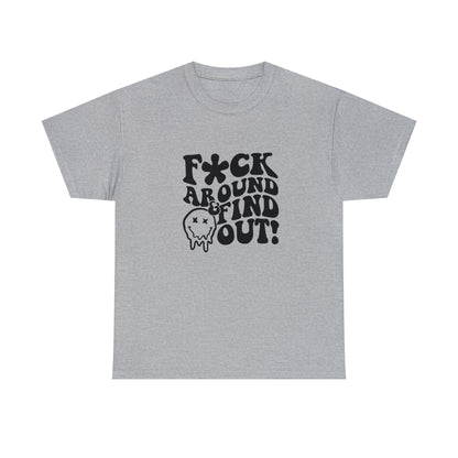 F Around and find out Unisex Heavy Cotton Tee