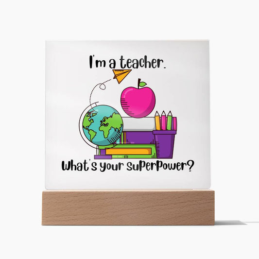 I'm a teacher. What's your superpower? Teacher gift