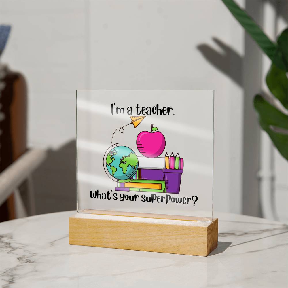 I'm a teacher. What's your superpower? Teacher gift