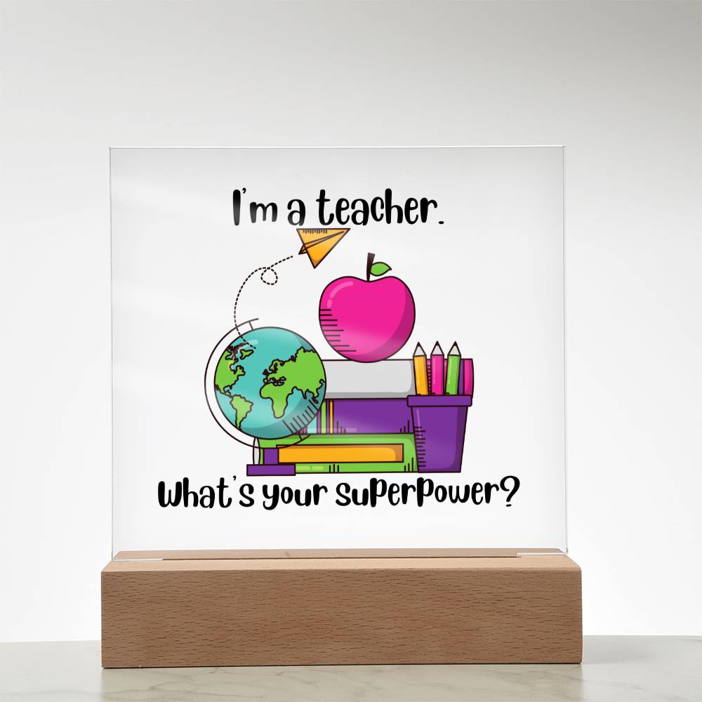 I'm a teacher. What's your superpower? Teacher gift