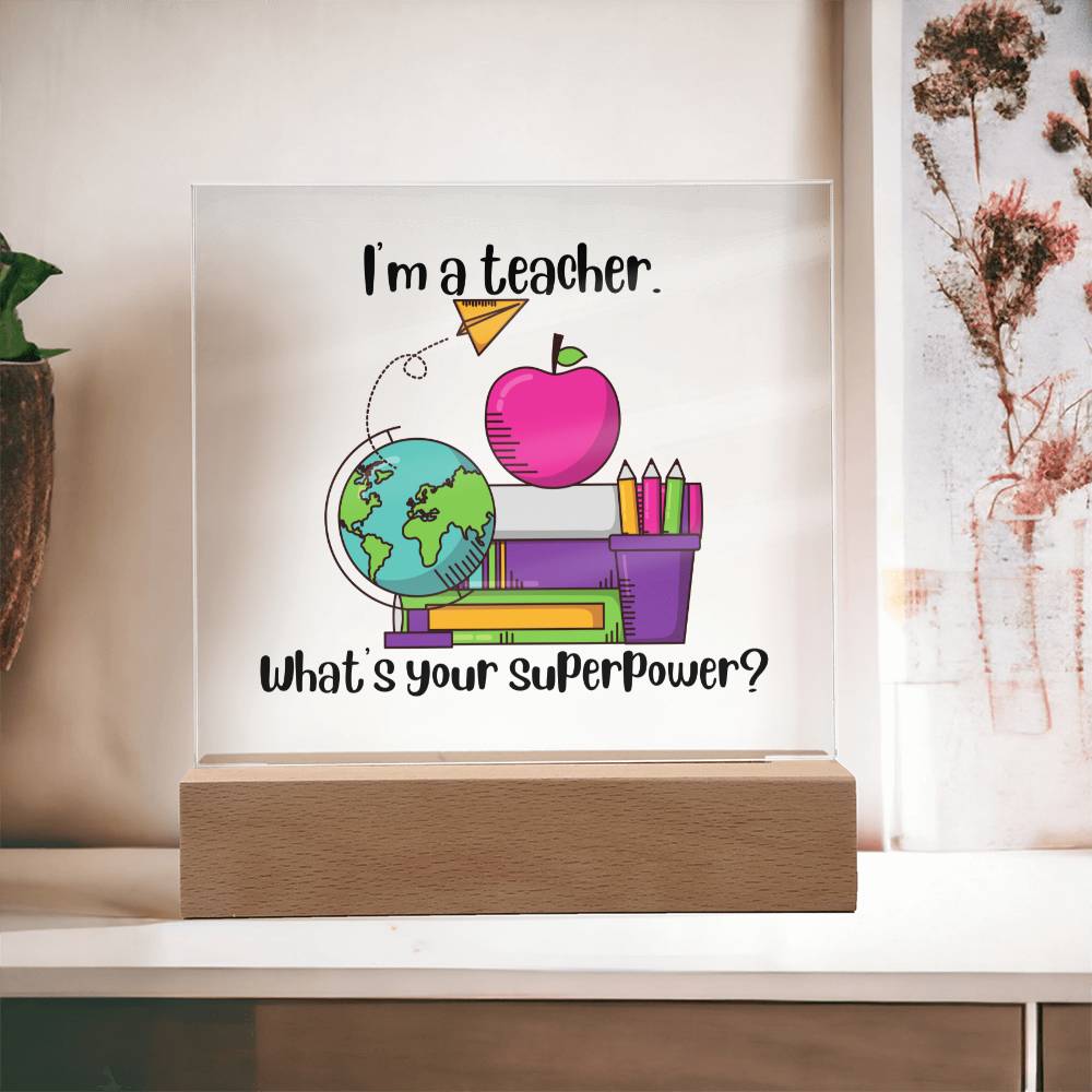 I'm a teacher. What's your superpower? Teacher gift