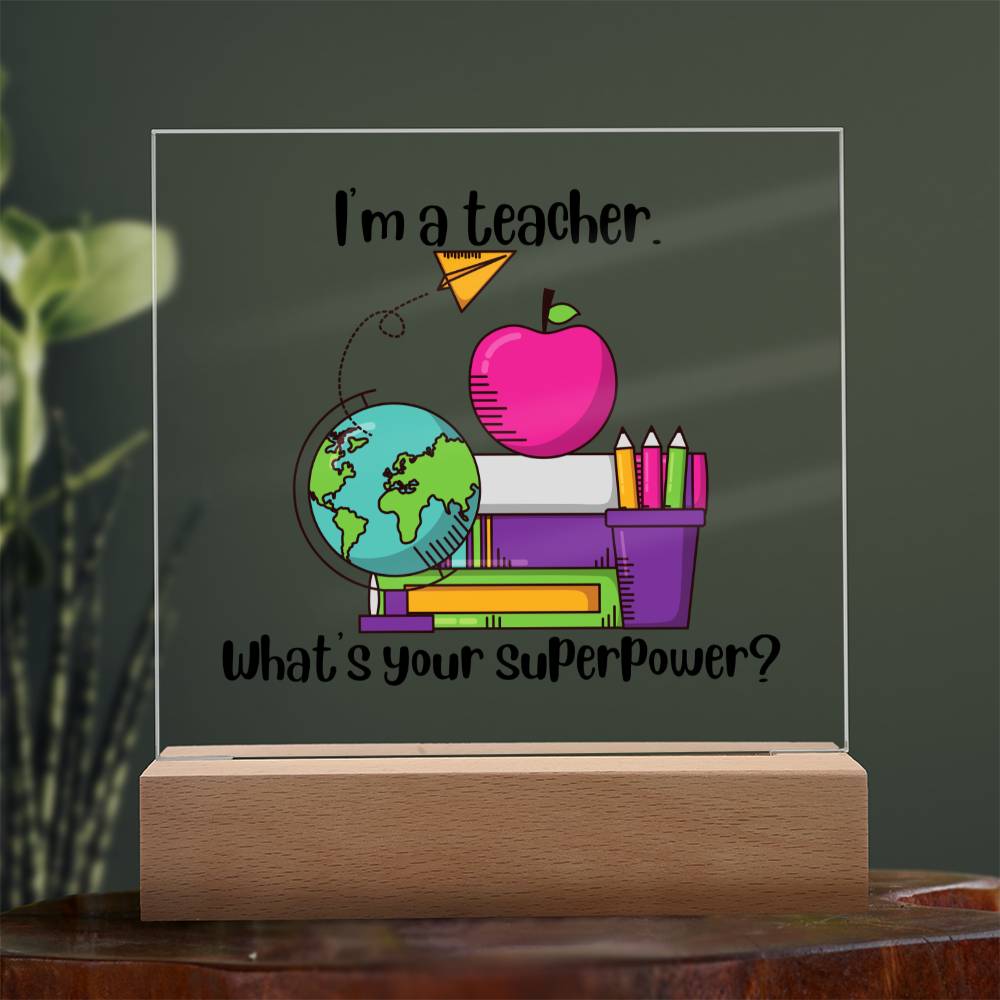 I'm a teacher. What's your superpower? Teacher gift