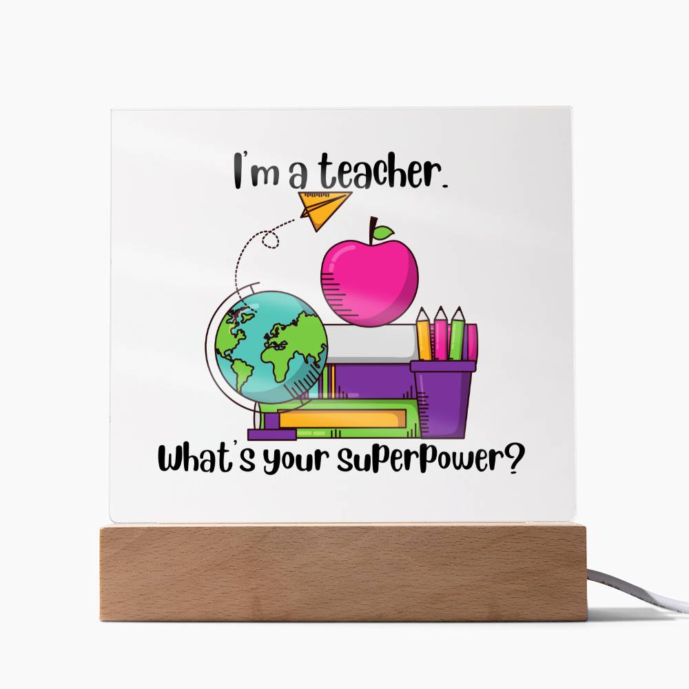 I'm a teacher. What's your superpower? Teacher gift