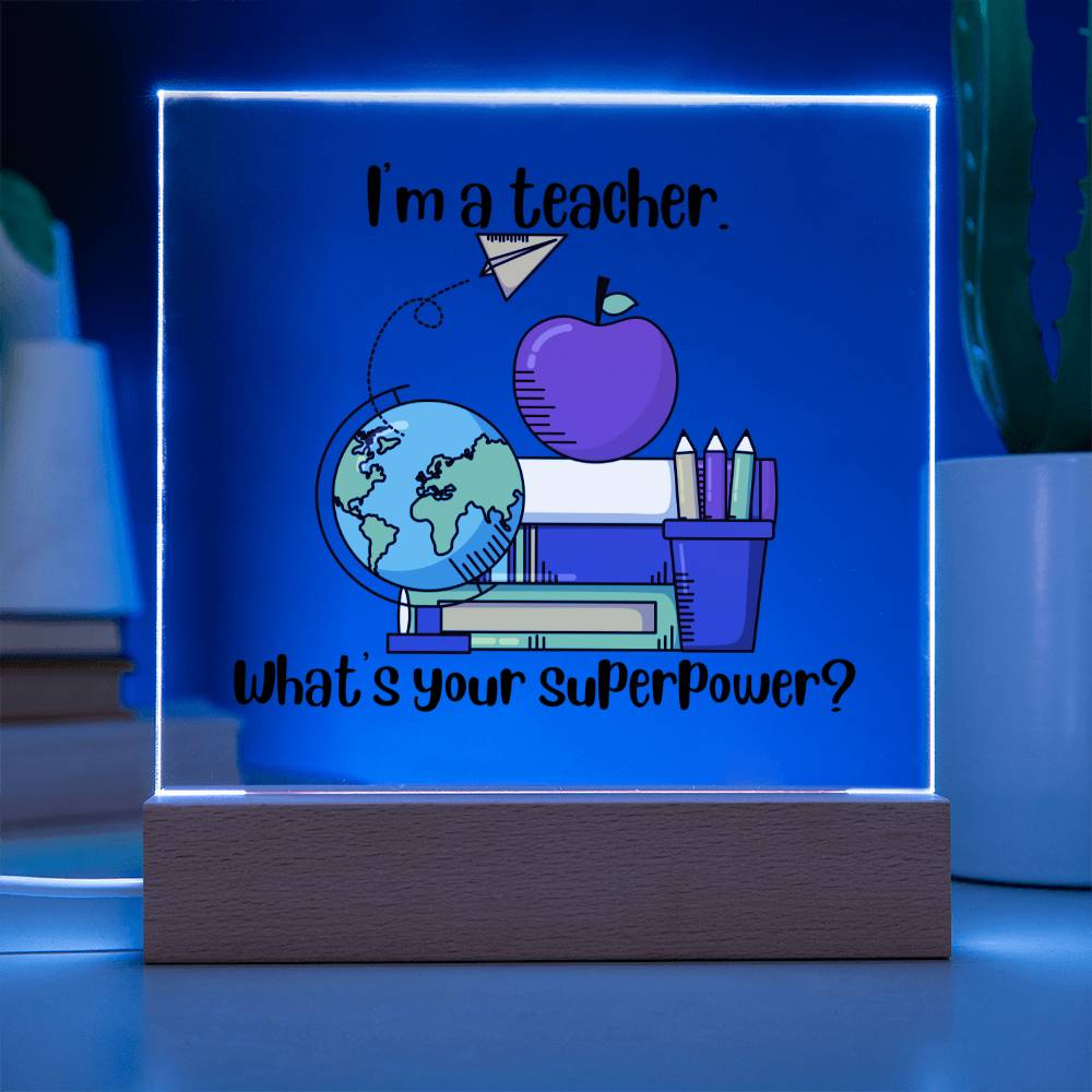 I'm a teacher. What's your superpower? Teacher gift