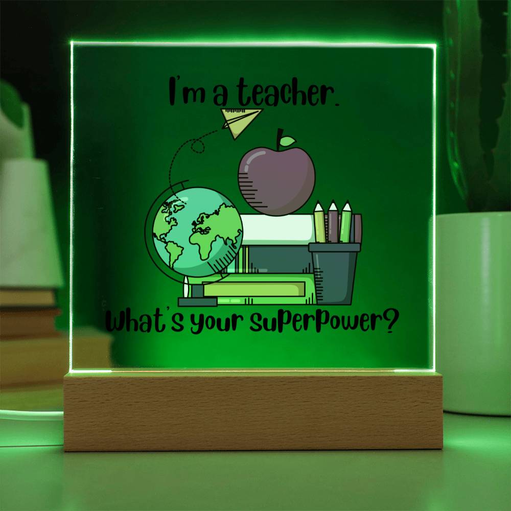 I'm a teacher. What's your superpower? Teacher gift