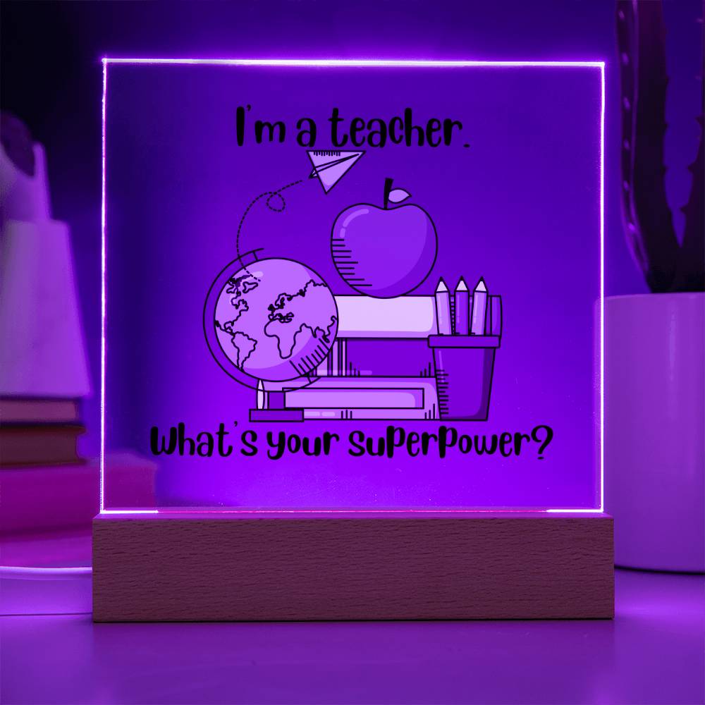 I'm a teacher. What's your superpower? Teacher gift