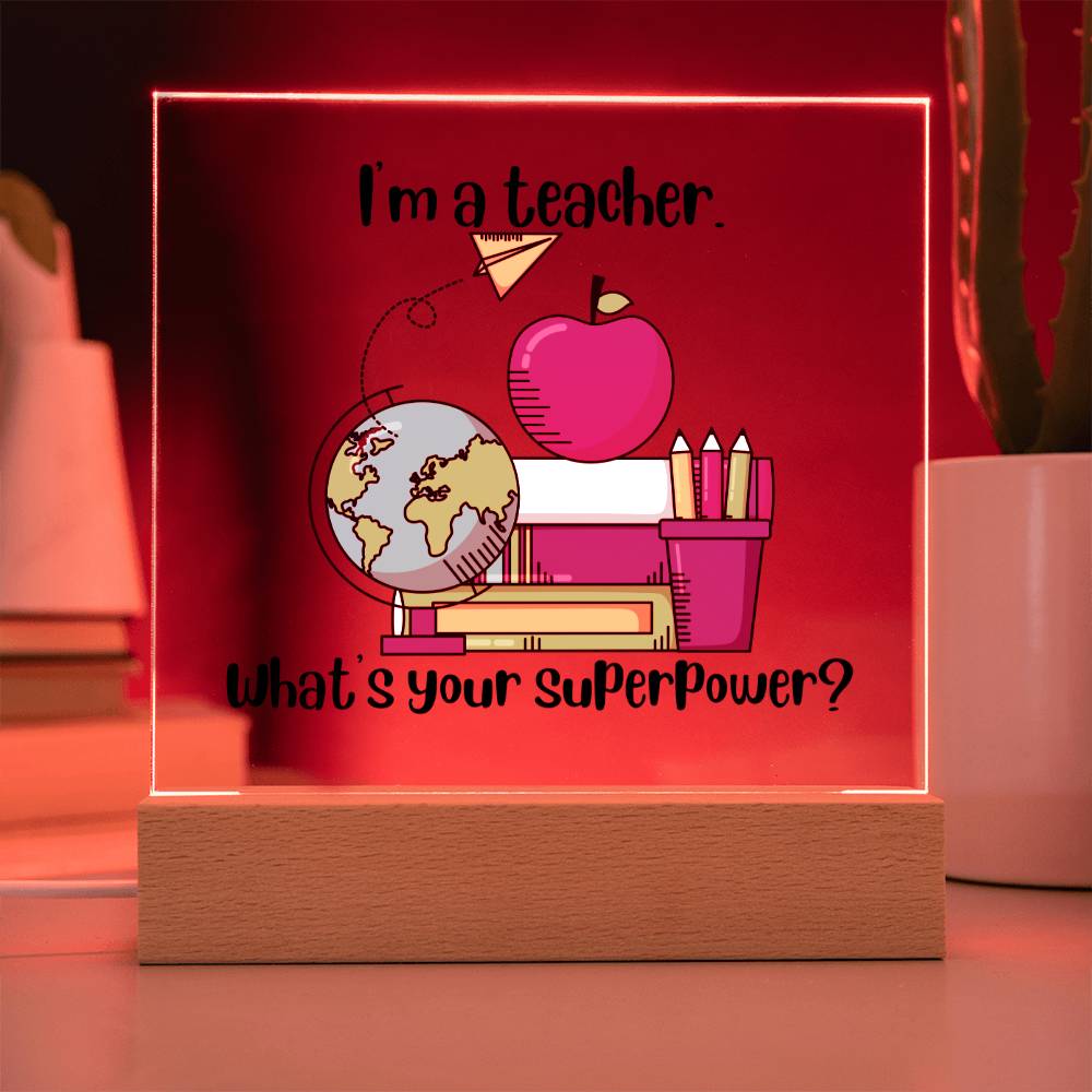 I'm a teacher. What's your superpower? Teacher gift